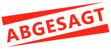 Abgesagt